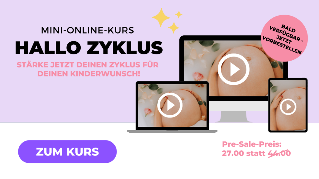 Der Kurs für deinen Kinderwunsch: Verstehe deinen Zyklus und werde entspannt schwanger